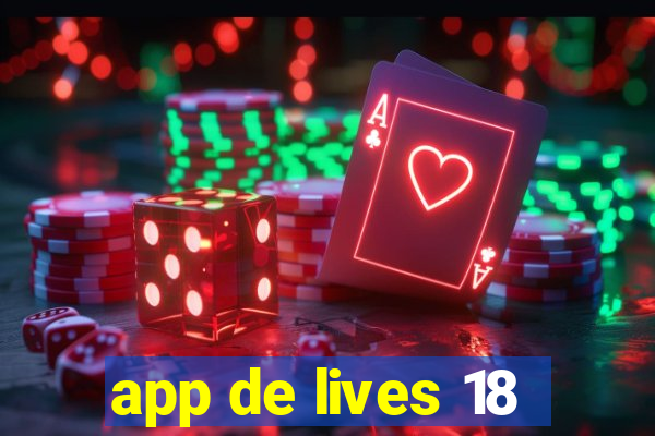 app de lives 18